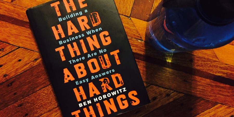 The Hard Thing About Hard&nbsp;Things